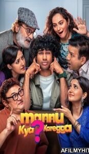 Mannu Kya Karegga (2025) Hindi Movie